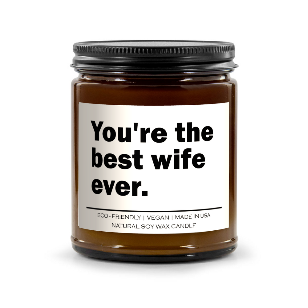 You're The Best Wife Ever Candle – Scented Candles for Her