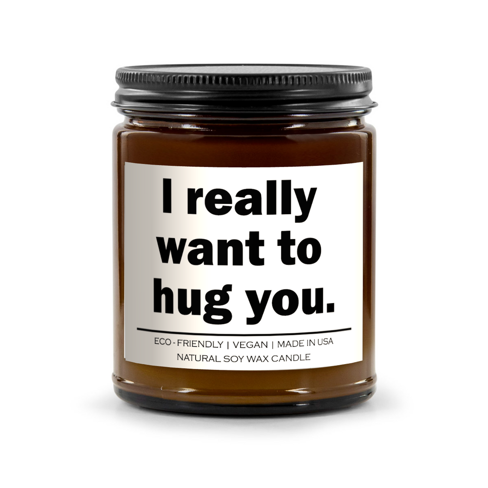 I Really Want to Hug You Scented Soy Candle – 9oz