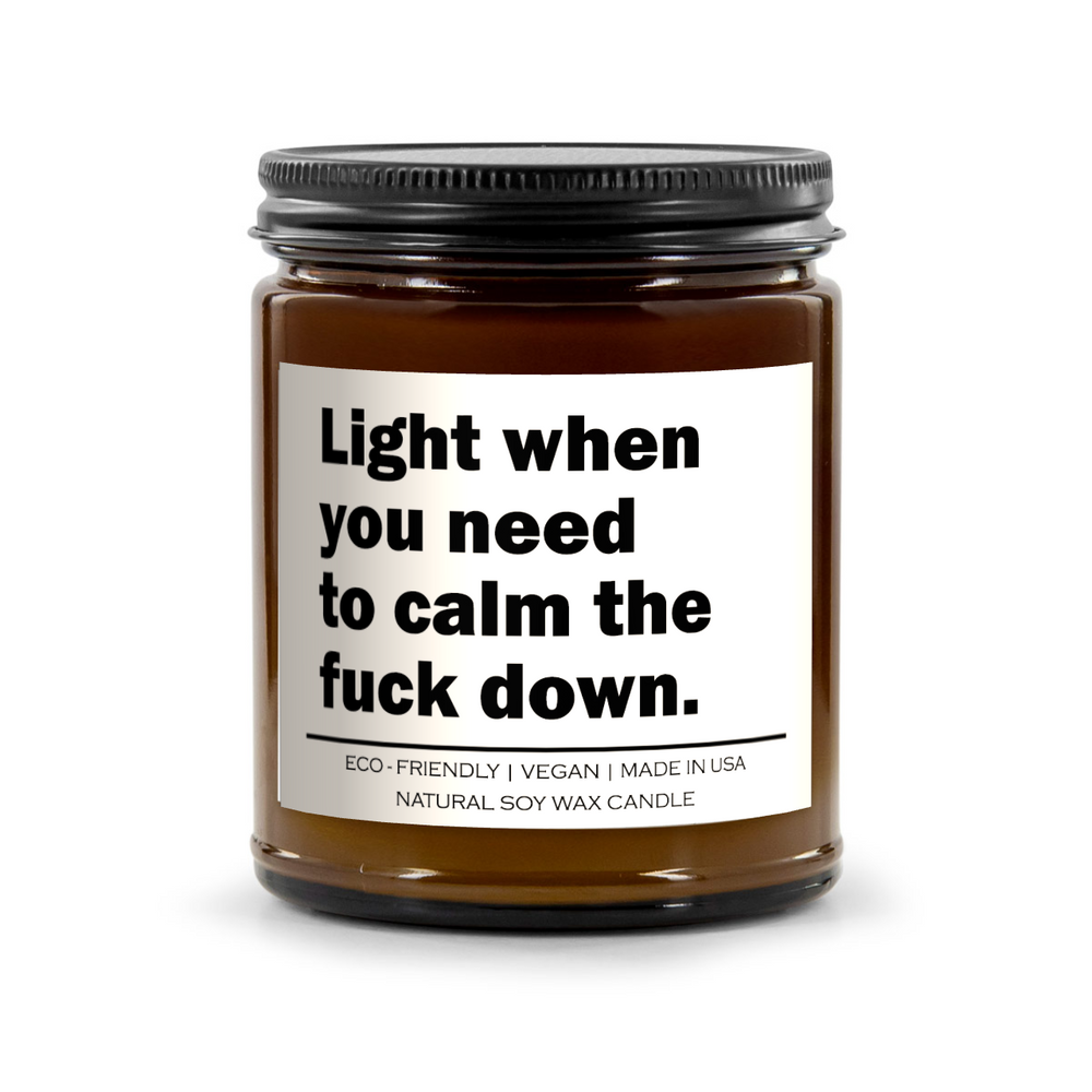 Light when you need to calm the fuck down Candle