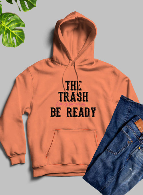 The Trash Comes Tomorrow Hoodie – Humorous & Comfy Daily Wear