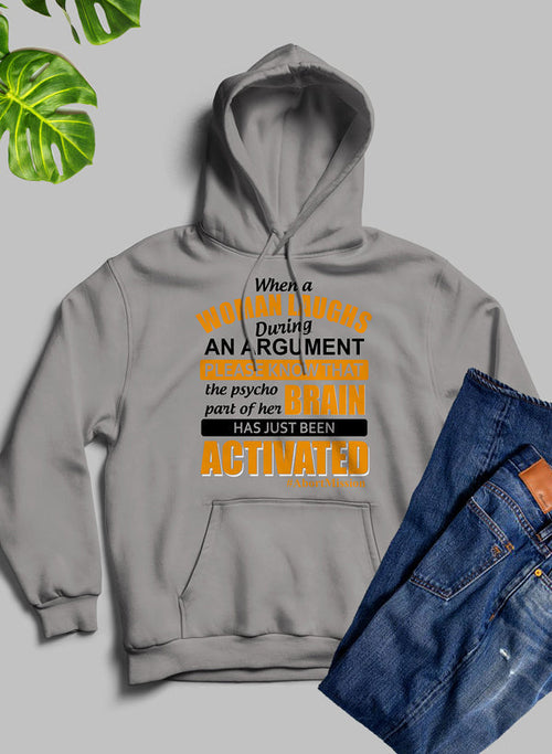 When A Woman Laughs During An Argument" Hoodie – Bold and Comfortable