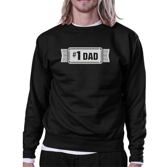 #1 Dad Unisex Black Sweatshirt For Men Perfect