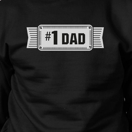 #1 Dad Unisex Black Sweatshirt For Men Perfect