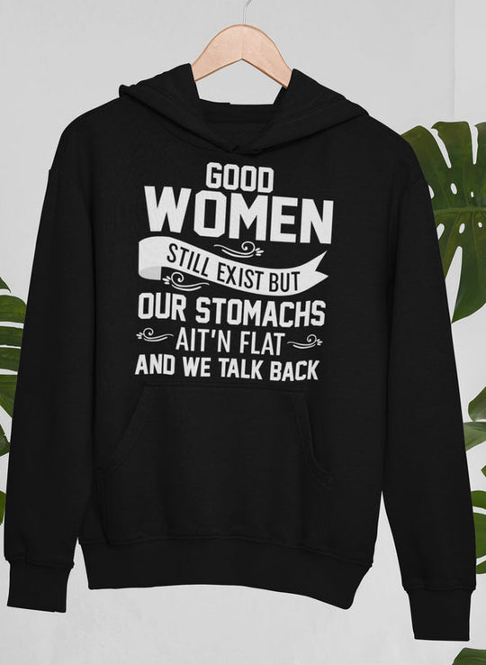 Good Women Do Still Exist" Hoodie – Inspiring and Stylish