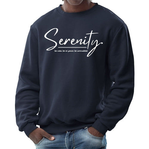Mens Graphic Sweatshirt - Serenity - be Calm be at Peace be Untroubled