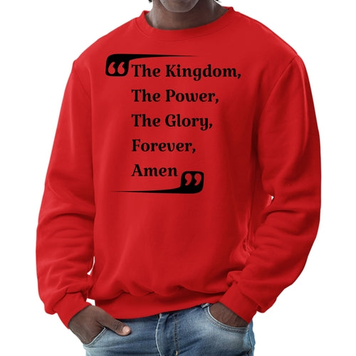 Mens Graphic Sweatshirt - the Kingdom the Power the Glory Forever Amen