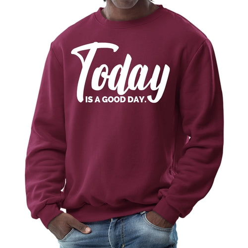 Mens Graphic Sweatshirt - Today is a Good Day