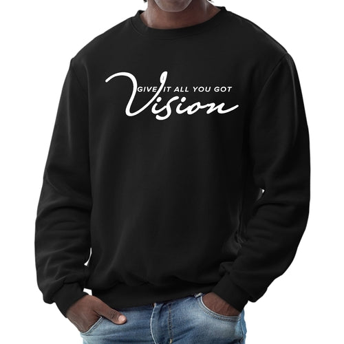 Mens Graphic Sweatshirt - Vision - Give it All you Got