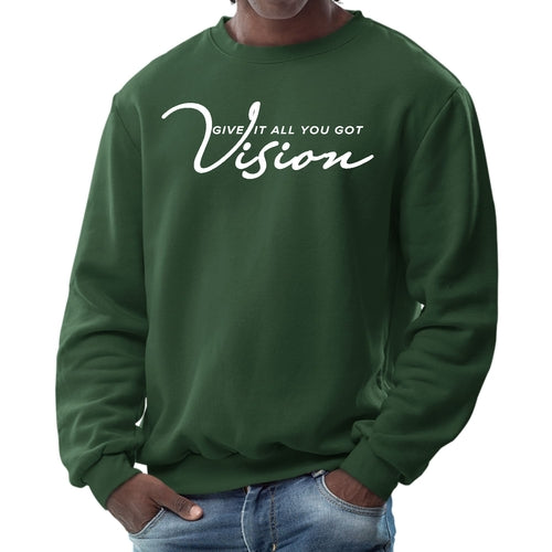 Mens Graphic Sweatshirt - Vision - Give it All you Got