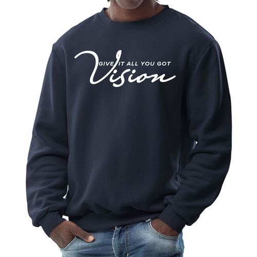 Mens Graphic Sweatshirt - Vision - Give it All you Got