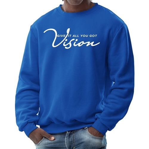 Mens Graphic Sweatshirt - Vision - Give it All you Got