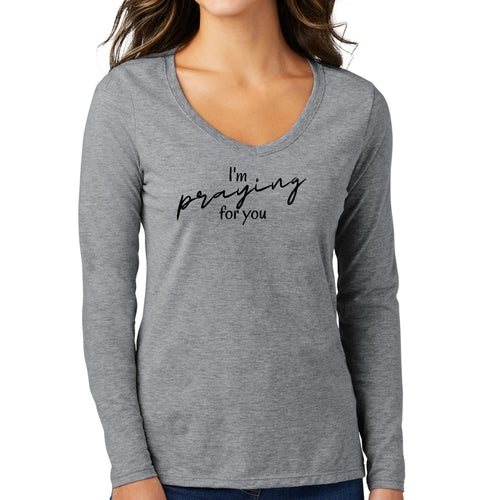 Womens Long Sleeve V-neck Graphic T-shirt - Say it Soul - I'm Praying